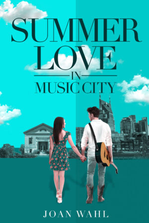 Summer Love in Music City Joan Wahl